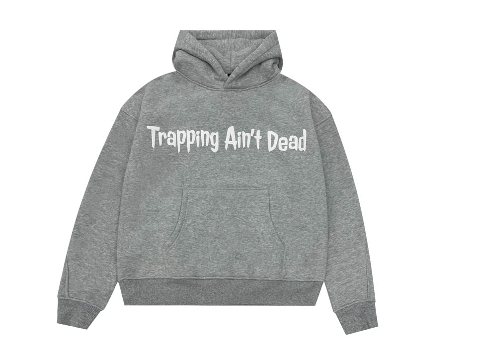 Trapping Ain’t Dead Hoodie (Grey)