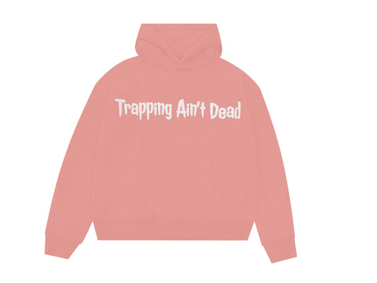 Trapping Ain’t Dead Hoodie (Pink)